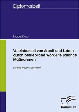 E-Book (pdf) Vereinbarkeit von Arbeit und Leben durch betriebliche Work-Life Balance Maßnahmen von Marcel Kruse