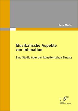 E-Book (pdf) Musikalische Aspekte von Intonation: eine Studie über den künstlerischen Einsatz von David Menke