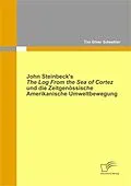 E-Book (pdf) John Steinbeck's The Log From the Sea of Cortez und die zeitgenössische amerikanische Umweltbewegung von Tim Oliver Schnettler