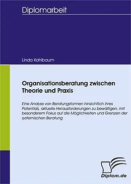 E-Book (pdf) Organisationsberatung zwischen Theorie und Praxis von Linda Kahlbaum