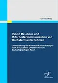 E-Book (pdf) Public Relations und Mitarbeiterkommunikation von Wachstumsunternehmen von Christian Ries