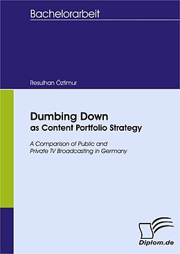 eBook (pdf) Dumbing Down as Content Portfolio Strategy de Resulhan Öztimur