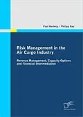 E-Book (pdf) Risk Management in the Air Cargo Industry von Paul Hertwig, Philipp Rau