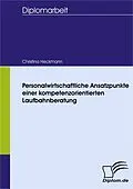 E-Book (pdf) Personalwirtschaftliche Ansatzpunkte einer kompetenzorientierten Laufbahnberatung von Christina Heckmann