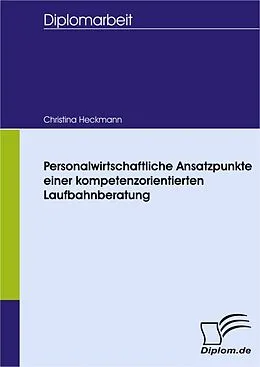 E-Book (pdf) Personalwirtschaftliche Ansatzpunkte einer kompetenzorientierten Laufbahnberatung von Christina Heckmann