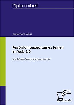 E-Book (pdf) Persönlich bedeutsames Lernen im Web 2.0 von Heidemarie Weiss