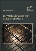 E-Book (pdf) Unterhaltungsmusik im Dritten Reich von Marc Brüninghaus