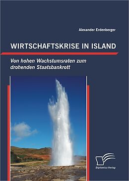 E-Book (pdf) Wirtschaftskrise in Island: Von hohen Wachstumsraten zum drohenden Staatsbankrott von Alexander Erdenberger