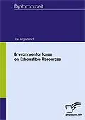 E-Book (pdf) Environmental Taxes on Exhaustible Resources von Jan Angenendt