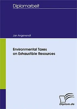 E-Book (pdf) Environmental Taxes on Exhaustible Resources von Jan Angenendt