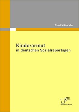 E-Book (pdf) Kinderarmut in deutschen Sozialreportagen von Claudia Hörnicke