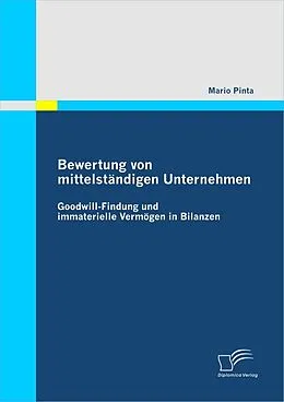 E-Book (pdf) Bewertung von mittelständigen Unternehmen: Goodwill-Findung und immaterielle Vermögen in Bilanzen von Mario Pinta