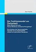 E-Book (pdf) Der Funktionswandel von Zeitarbeit - neue Chancen für eine Human-Relations orientierte Perspektive? von Sven Friedrich