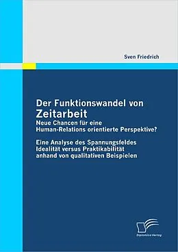 E-Book (pdf) Der Funktionswandel von Zeitarbeit - neue Chancen für eine Human-Relations orientierte Perspektive? von Sven Friedrich