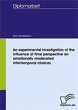 eBook (pdf) An experimental investigation of the influence of time perspective on emotionally moderated intertemporal choices de Ewa Tarasiewicz