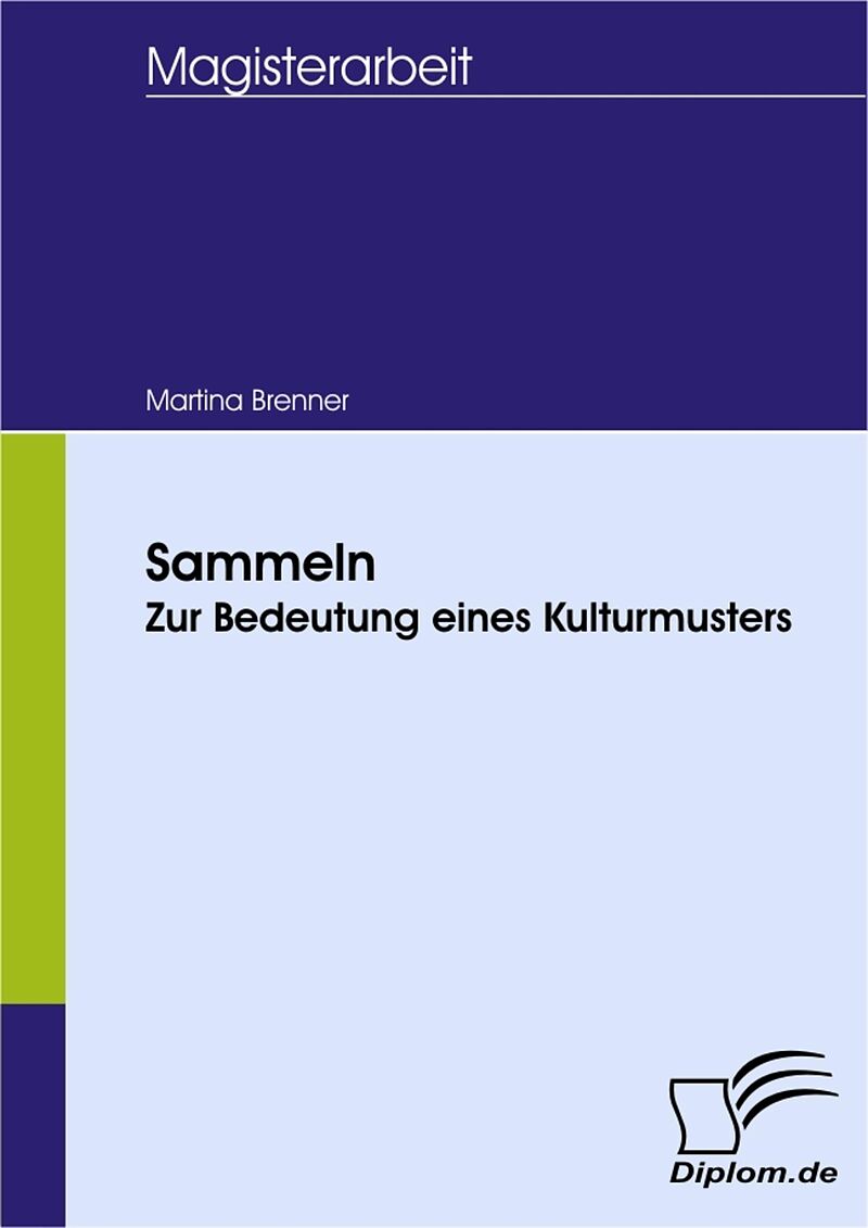 Sammeln: Zur Bedeutung eines Kulturmusters