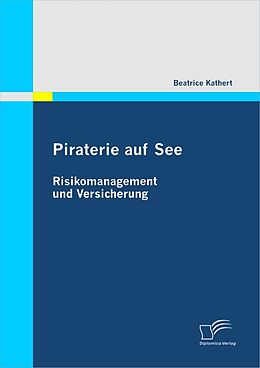 E-Book (pdf) Piraterie auf See: Risikomanagement und Versicherung von Beatrice Kathert