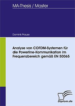 E-Book (pdf) Analyse von COFDM-Systemen für die Powerline-Kommunikation im Frequenzbereich gemäß EN 50065 von Dominik Prause