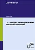 E-Book (pdf) Die Stiftung als Nachfolgeinstrument für Familienunternehmen von G. Bosl