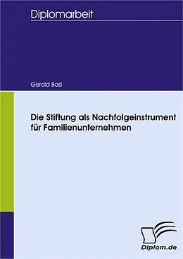 E-Book (pdf) Die Stiftung als Nachfolgeinstrument für Familienunternehmen von G. Bosl