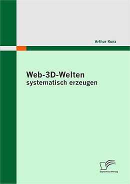 E-Book (pdf) Web-3D-Welten systematisch erzeugen von Arthur Kunz