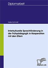 E-Book (pdf) Interkulturelle Sprachförderung in der Frühpädagogik in Kooperation mit den Eltern von Heike Schmidt