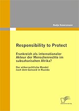 E-Book (pdf) Responsibility to Protect: Frankreich als internationaler Akteur der Menschenrechte im subsaharischen Afrika? von Nadja Konersmann