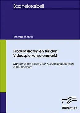 E-Book (pdf) Produktstrategien für den Videospielkonsolenmarkt von Thomas Kochan