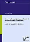 E-Book (pdf) "man wusste ja, man muss sich erstmal marktwirtschaftlich orientieren" von Charlotte Woldt