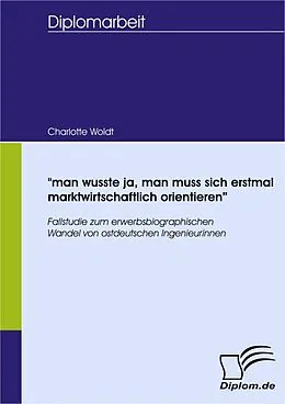 E-Book (pdf) "man wusste ja, man muss sich erstmal marktwirtschaftlich orientieren" von Charlotte Woldt