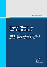 eBook (pdf) Capital Structure and Profitability: S&P 500 Enterprises in the Light of the 2008 Financial Crisis de Elmar Puntaier