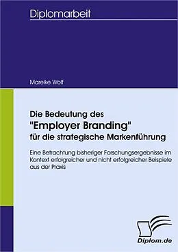 E-Book (pdf) Die Bedeutung des "Employer Branding" für die strategische Markenführung von Mareike Ulrike Wolf
