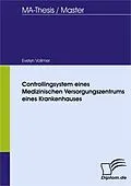 E-Book (pdf) Controllingsystem eines Medizinischen Versorgungszentrums eines Krankenhauses von Evelyn Vollmer