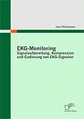 E-Book (pdf) EKG-Monitoring: Signalaufbereitung, Kompression und Codierung von EKG-Signalen von Jens Thielemann