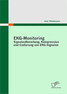 E-Book (pdf) EKG-Monitoring: Signalaufbereitung, Kompression und Codierung von EKG-Signalen von Jens Thielemann