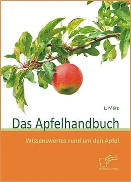 E-Book (pdf) Das Apfelhandbuch: Wissenswertes rund um den Apfel von L. März