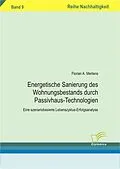 E-Book (pdf) Energetische Sanierung des Wohnungsbestands durch Passivhaus-Technologien von Florian Arnold Mertens