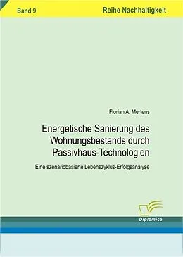 E-Book (pdf) Energetische Sanierung des Wohnungsbestands durch Passivhaus-Technologien von Florian Arnold Mertens
