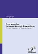 Kartonierter Einband Event Marketing für soziale Nonprofit Organisationen von Georg Engel