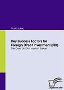 Couverture cartonnée Key Success Factors for Foreign Direct Investment (FDI) de Dusko Lukac