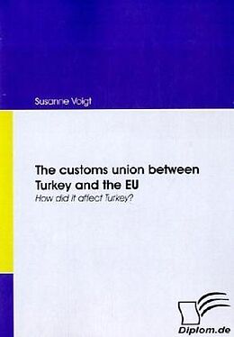 Couverture cartonnée The customs union between Turkey and the EU de Susanne Voigt