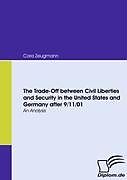 Couverture cartonnée The Trade-Off between Civil Liberties and Security in the United States and Germany after 9/11/01 de Cora Zeugmann