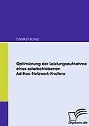 Kartonierter Einband Optimierung der Leistungsaufnahme eines solarbetriebenen Ad-Hoc-Netzwerk-Knotens von Christian Schulz