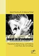 Kartonierter Einband Gewalt an Grundschulen von Astrid Hochmuth, Melanie Pickel