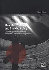 Kartonierter Einband Mentales Training und Snowboarding von Oliver Ecker
