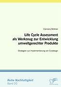 Kartonierter Einband Life Cycle Assessment als Werkzeug zur Entwicklung umweltgerechter Produkte von Clemens Möltner
