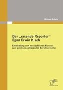 Kartonierter Einband Der "rasende Reporter" Egon Erwin Kisch von Michael Schulz