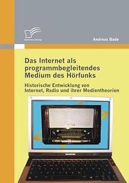 Kartonierter Einband Das Internet als programmbegleitendes Medium des Hörfunks von Andreas Bade