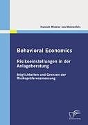 Kartonierter Einband Behavioral Economics: Risikoeinstellungen in der Anlageberatung von Hannah Winkler von Mohrenfels
