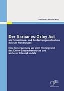 Kartonierter Einband Der Sarbanes-Oxley Act als Präventions- und Aufdeckungsmaßnahme doloser Handlungen von Alexandra Nicola Hinz